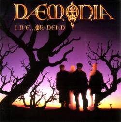 Daemonia : Live... Or Dead